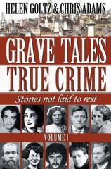 Grave Tales: True Crime by Helen Goltz and Chris Adams (English) Paperback Book