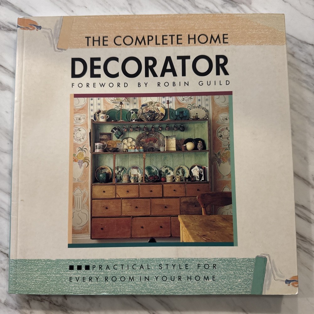 Complete Home Decorator by Anness Publishing Staff (1993, Softcover)