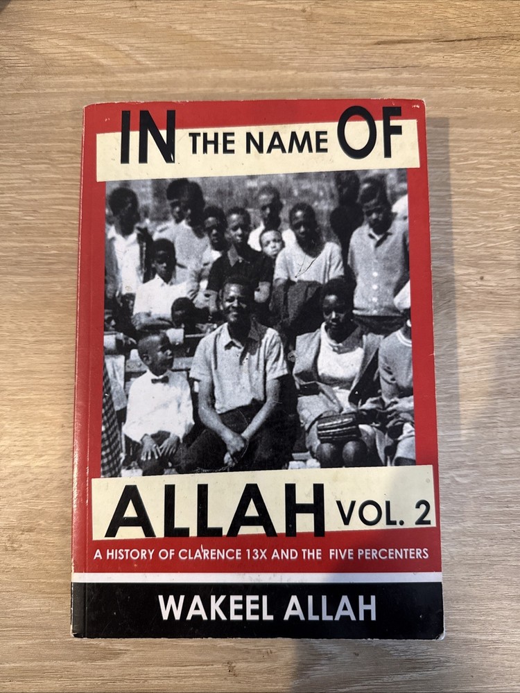 In the Name of Allah, Vol. 2 : A History of Clarence 13X and the Five Percenters
