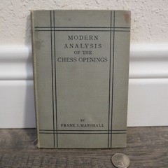 Modern Analysis of the Chess Openings Signed By Frank J. Marshall 1913 RARE BOOK