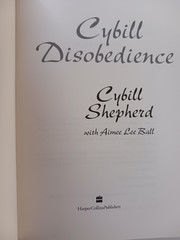 Cybill Disobedience – Cybill Shepherd with Aimee Lee Ball Harper Collins 2000