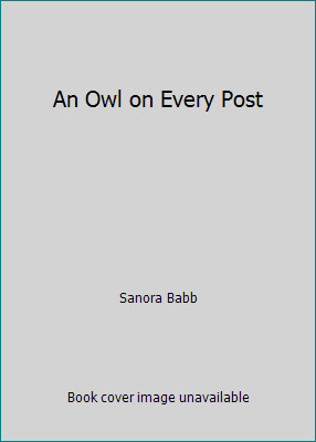 An Owl on Every Post by Sanora Babb