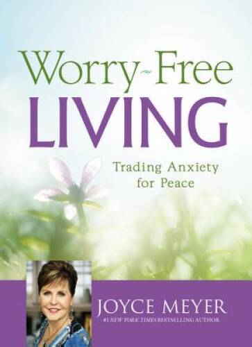 Worry-Free Living: Trading Anxiety for Peace – Hardcover – VERY GOOD