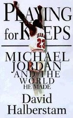 Playing for Keeps: Michael Jordan and the World That He Made – Hardcover – GOOD