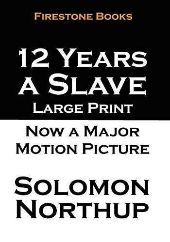 12 Years a Slave: Large Print By Solomon Northup. 9781496051455