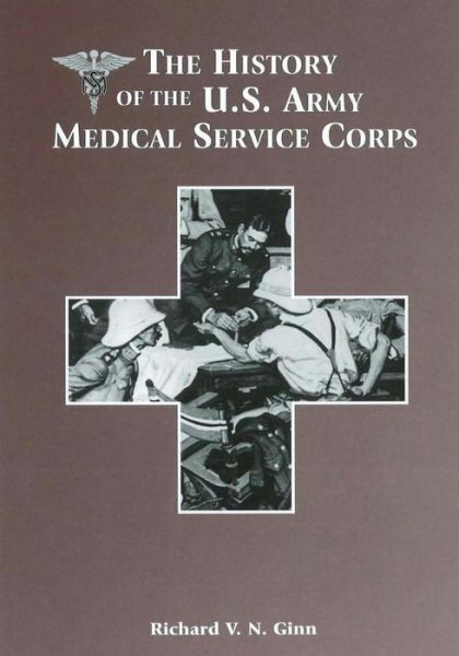 The History Of The U S Army Medical Service Corps