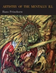 Artistry of the Mentally Ill: A Contribution to the Psychology and Psychopath…