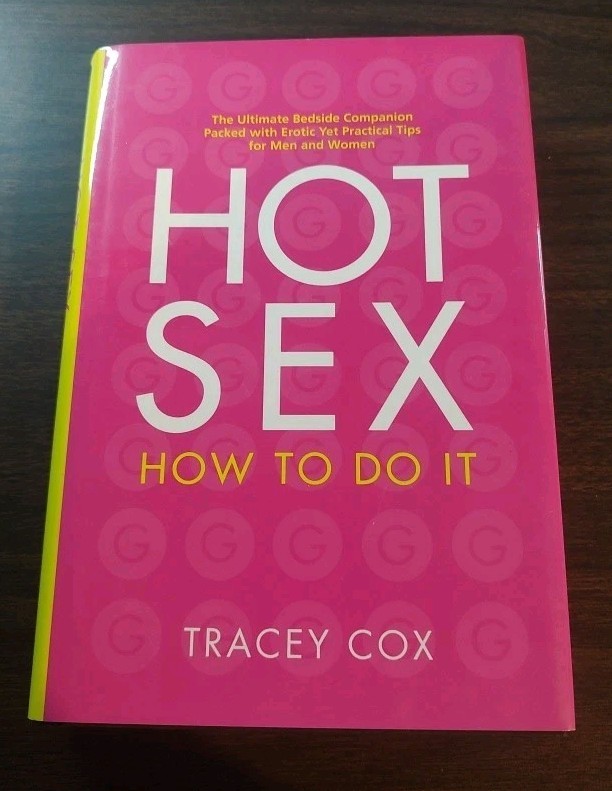 Hot Sex: How to Do It By Tracey Cox- Hardcover