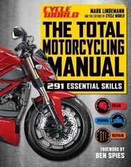 The Total Motorcycling Manual (Cycle World): 291 Skills You Need by