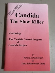 Candida, the Slow Killer, 2001 Revised Edition, 50-Page Booklet Schumacher