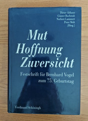 Mut Hoffnung Zuversight Festschrift fur Bernhard Vogel zum 75. Geburtstag 2007