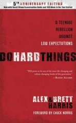 Do Hard Things: A Teenage Rebellion Against Low Expectations – Hardcover – GOOD