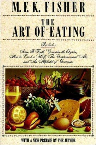 The Art of Eating, Fisher, M. F. K., Very Good Book