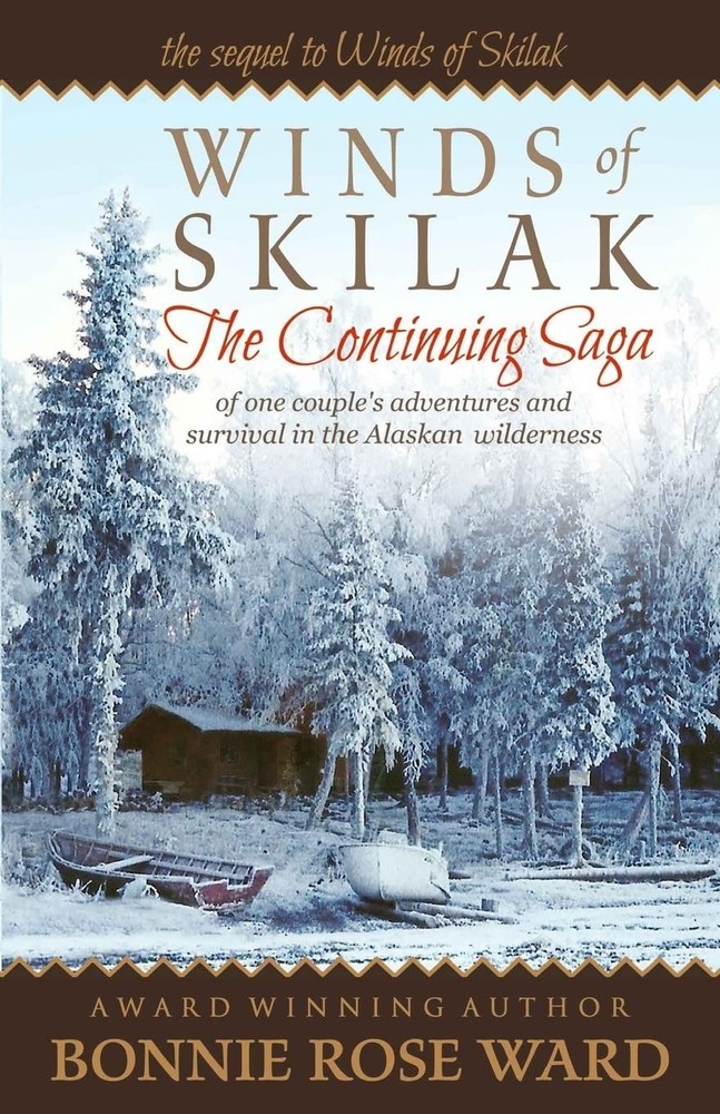 Winds of Skilak: The Continuing Saga of one couple’s adventures and survival…