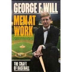 Men at Work : The Craft of Baseball Hardcover George F. Will