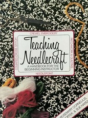Teaching Needlecraft A Handbook for the Beginning Instructor 160 Pages 1979