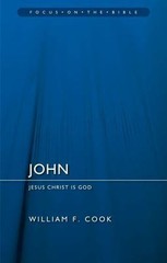 John: Jesus Christ Is God by William F. Cook (2016, Trade Paperback)