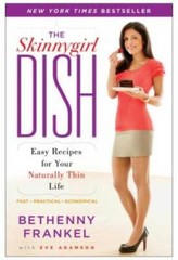 The Skinnygirl Dish: Easy Recipes for Your Naturally Thin Life – GOOD