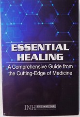 Essential Healing A Comprehensive Guide From the Cutting Edge of Medicine INH