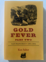 Gold Fever : San Francisco / 1851-1860 Parts 1 2 3 SET by Ken Salter Two SIGNED
