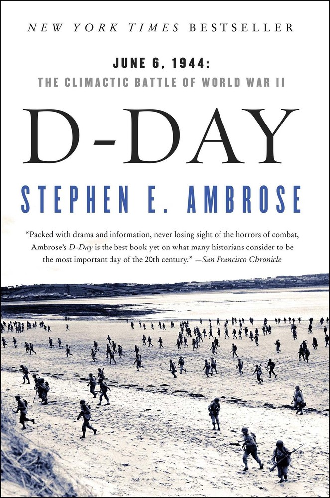 D Day: June 6, 1944: The Climactic Battle of World War II