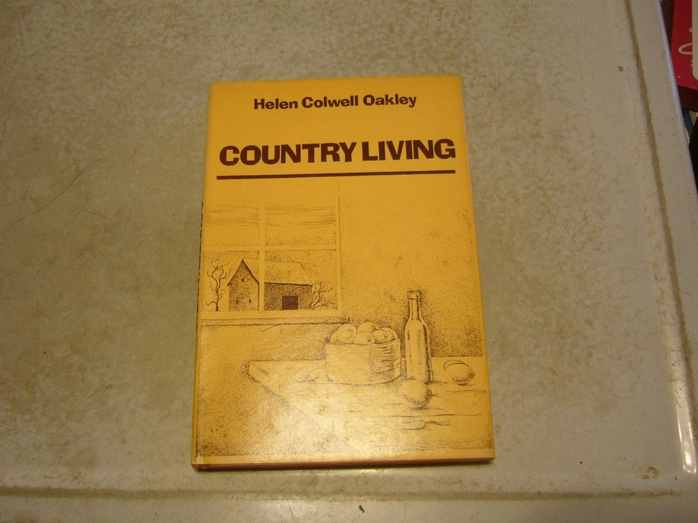 COUNTRY LIVING Oakley, Helen Colwell 1978 First Edition HC/DJ 61 Pages