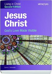 JESUS CHRIST:: GOD’S LOVE MADE VISIBLE (SECOND EDITION) By Carrie J. Schroeder