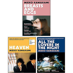 Mieko Kawakami 3 Books Collection Set (Heaven, All the Lovers in the Night, Brea