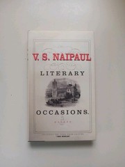 Literary Occasions : Essays by V. S. Naipaul (2003, Hardcover)
