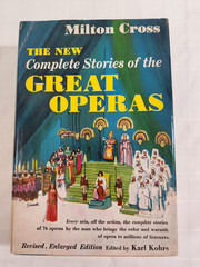 THE NEW COMPLETE STORIES OF THE GREAT OPERAS MILTON CROSS HC/DJ 1955