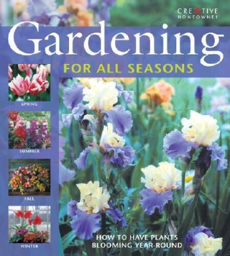 Gardening for All Seasons – Paperback By Editors of Creative Homeowner – GOOD