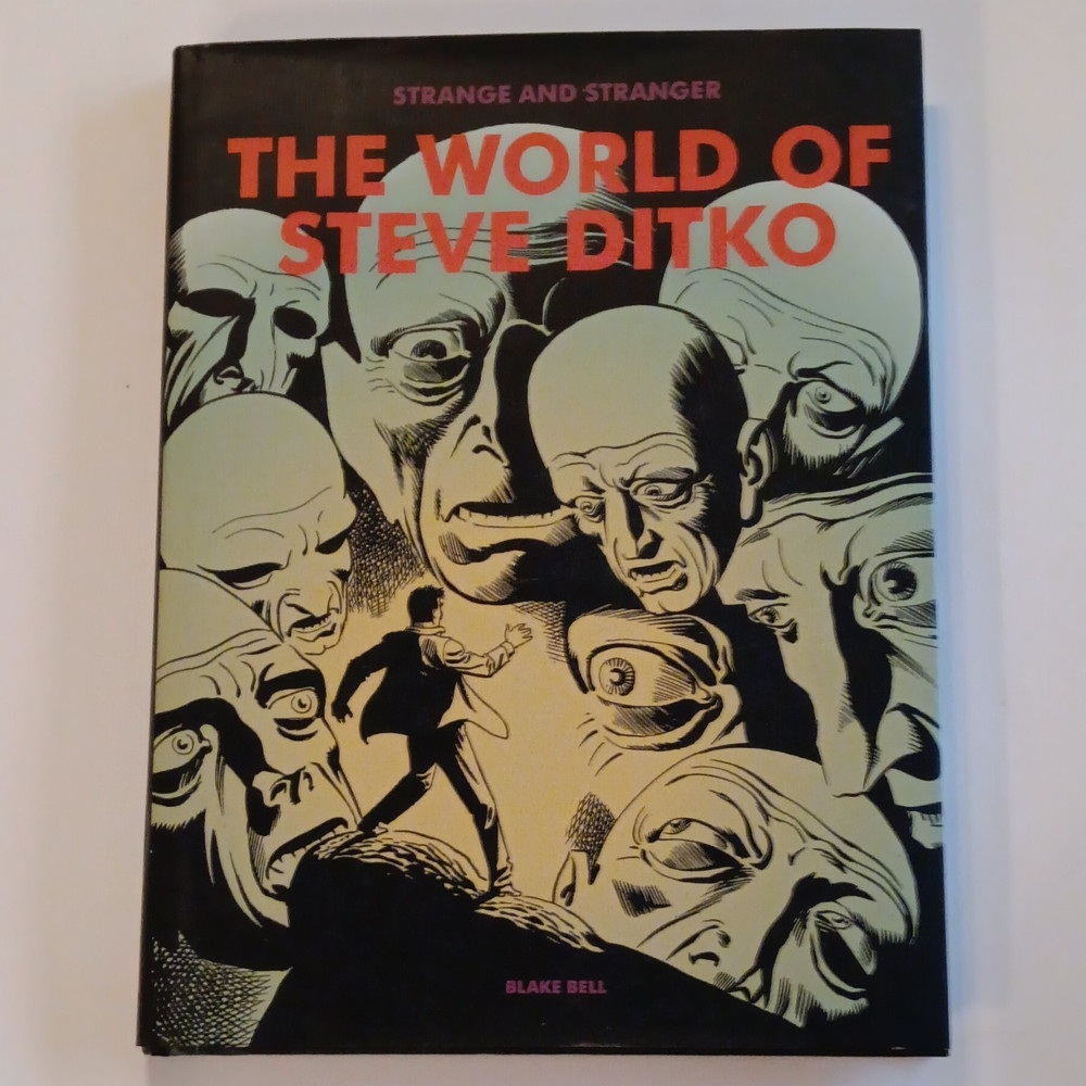 Strange and Stranger: The World of Steve Ditko Blake Bell Hardcover Book
