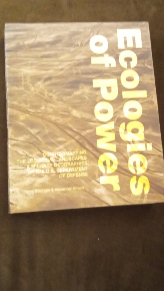 Ecologies of Power Paperback by Pierre Bélanger MIT Press Military Geographies