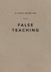 Field Guide on False Teaching, A Paperback Ligonier Ministries
