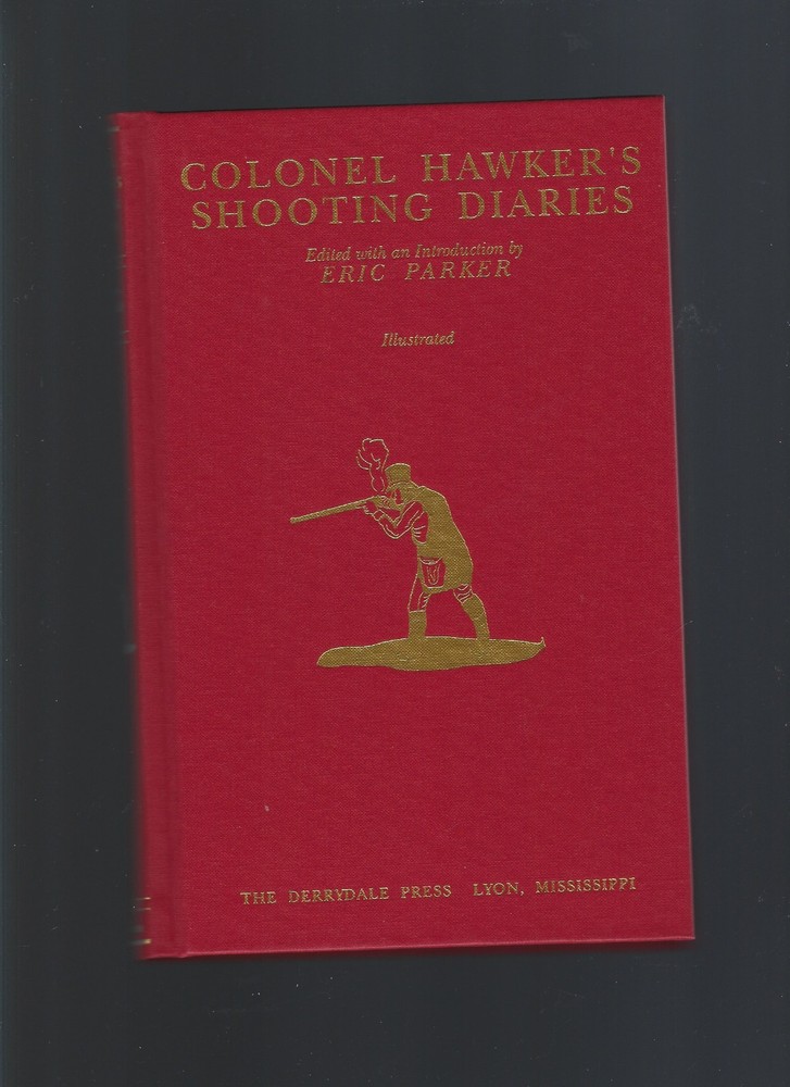 Colonel Hawker’s Shooting Diaries – Edited with an Introduction by Eric…