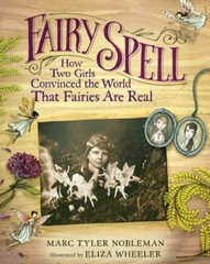 Fairy Spell: How Two Girls Convinced the Wor- 9780544699489, Nobleman, hardcover