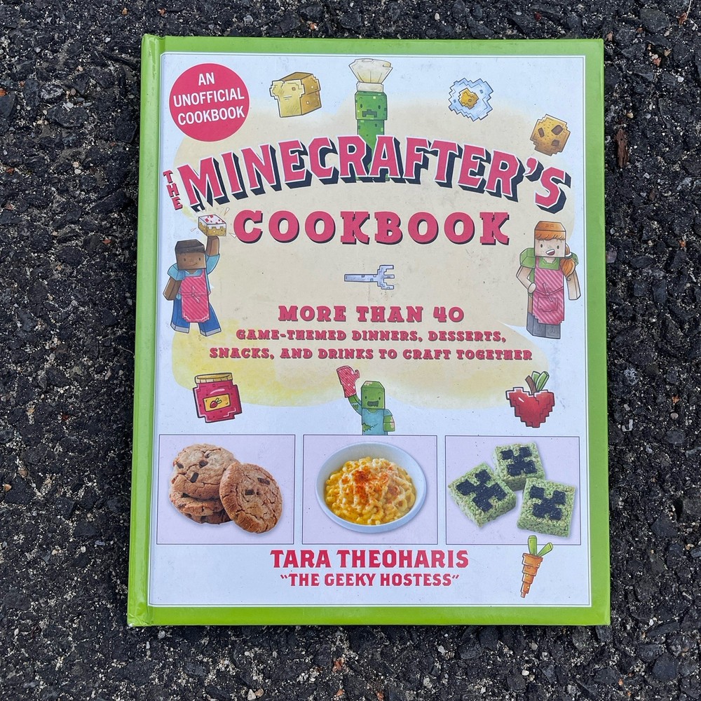 The Minecrafter’s Cookbook: More Than 40 Game-Themed Dinners, Desserts, Snacks,