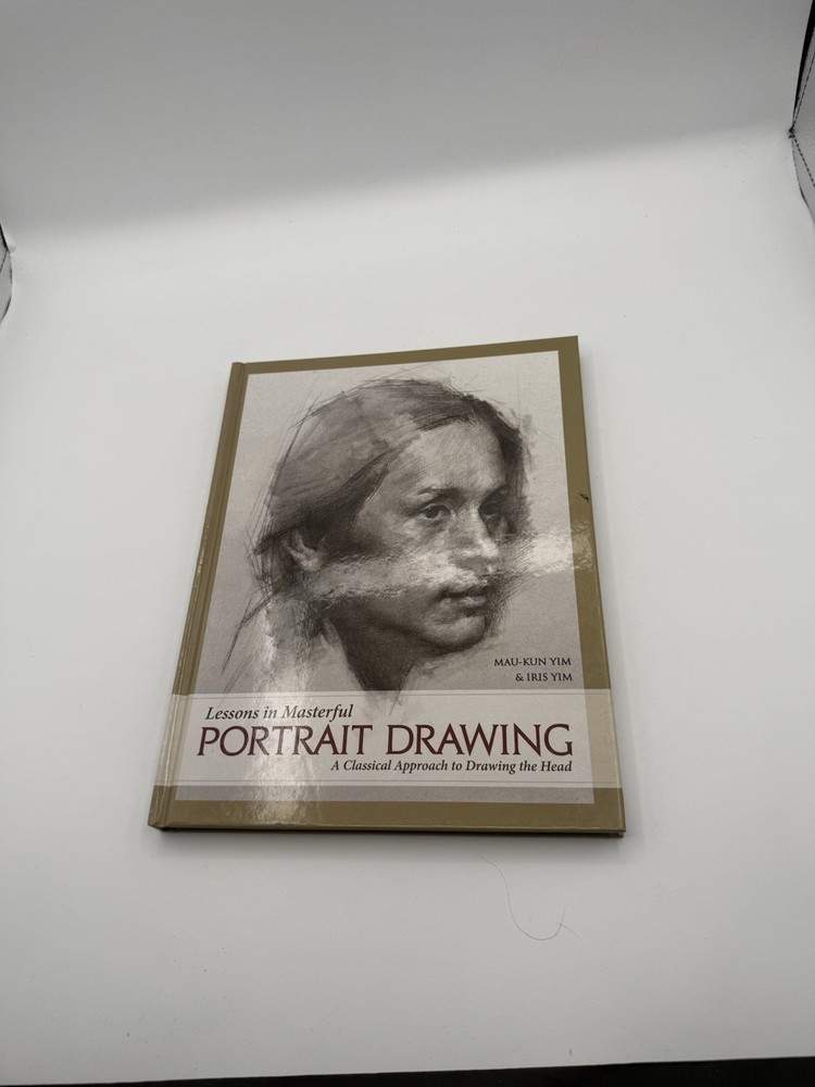Lessons in Masterful PORTRAIT DRAWING Classical Approach to Drawing the Head Yim