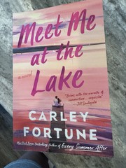 Meet Me at the Lake by Carley Fortune (2023, Trade Paperback)