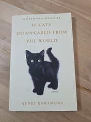 If Cats Disappeared from the World : A Novel by Genki Kawamura (2025, Trade…