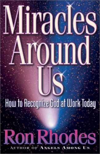 Miracles Around Us: How to Recognize God – Paperback, by Rhodes Ron – Acceptable