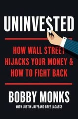 Uninvested: How Wall Street Hijacks Your Money and How to Fight Back – GOOD