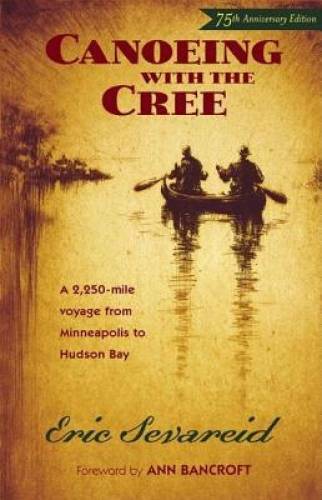 Canoeing with the Cree: 75th Anniversary Edition – Paperback – GOOD