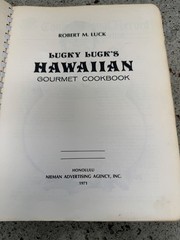 First Printing of Lucky Luck’s Hawaiian Gourmet Cookbook. 332 Pages. Used. Good.