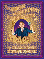 The Moon and Serpent Bumper Book of Magic, Moore, Alan,Moore, Steve, Excellent B