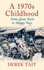 A 1970s Childhood: From Bell-Bottoms to Disco Dancing – Paperback – GOOD