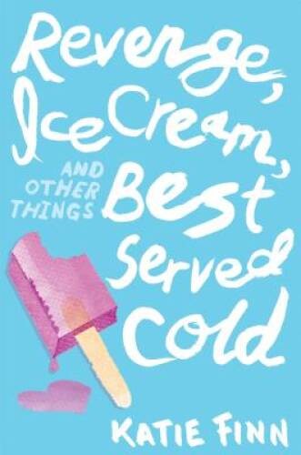 Revenge, Ice Cream, and Other Things Best Served Cold (A Broken Hear – VERY GOOD