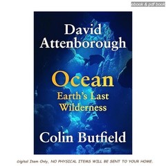 Ocean: Earth’s Last Wilderness, Sir David Attenborough 2026