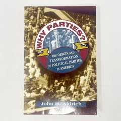 University of Chicago Press Why Parties? John H. Aldrich Paperback 1995