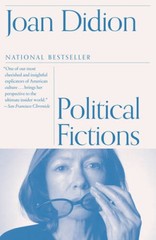 Political Fictions – Paperback By Didion, Joan – VERY GOOD